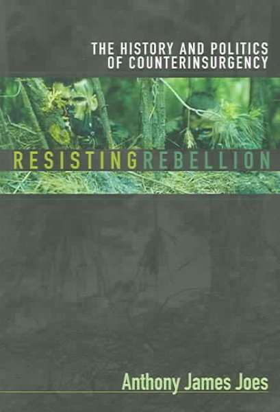 Resisting Rebellion: The History and Politics of Counterinsurgency cover