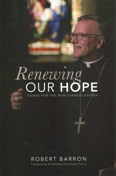 Renewing Our Hope: Essays for the New Evangelization cover