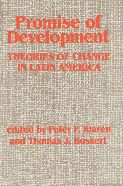 Promise Of Development: Theories Of Change In Latin America