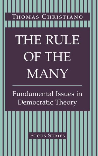 The Rule of the Many: Fundamental Issues in Democratic Theory (Focus Series) cover