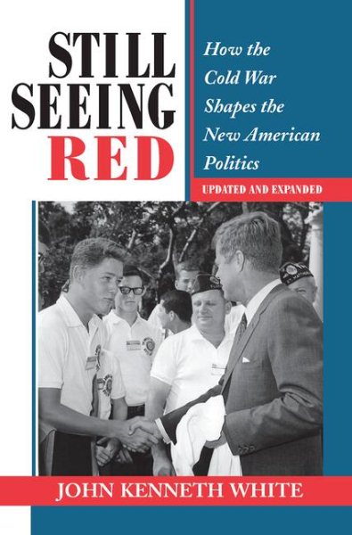 Still Seeing Red: How the Cold War Shapes the New American Politics Updated and Expanded (Transforming American Politics) cover