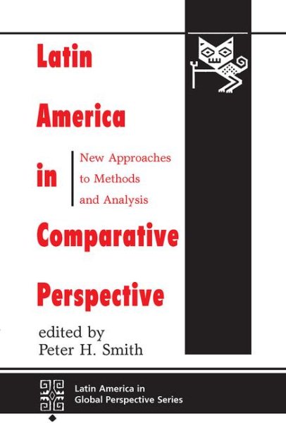 Latin America In Comparative Perspective: New Approaches To Methods And Analysis (Latin America in Global Perspective) cover