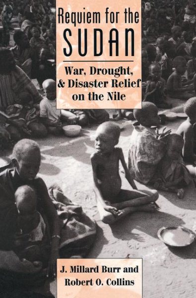 Requiem For The Sudan: War, Drought, And Disaster Relief On The Nile cover