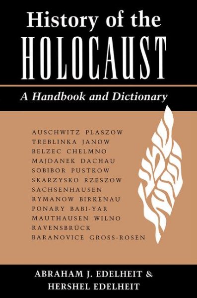 History Of The Holocaust: A Handbook And Dictionary cover