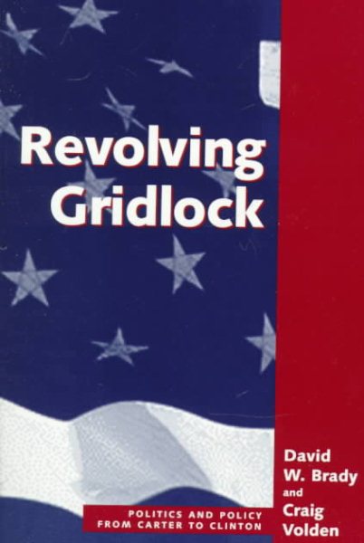Revolving Gridlock: Politics And Policy From Carter To Clinton (Transforming American Politics; Studies in Intellectual & Political Change) cover