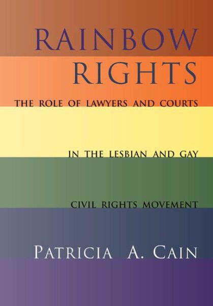 Rainbow Rights: The Role of Lawyers and Courts in the Lesbian and Gay Civil Rights Movement cover