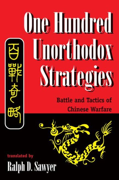 One Hundred Unorthodox Strategies: Battle And Tactics Of Chinese Warfare cover