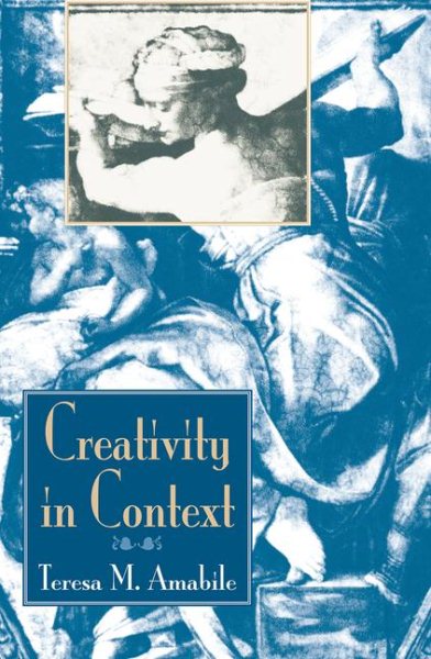 Creativity In Context: Update To The Social Psychology Of Creativity cover