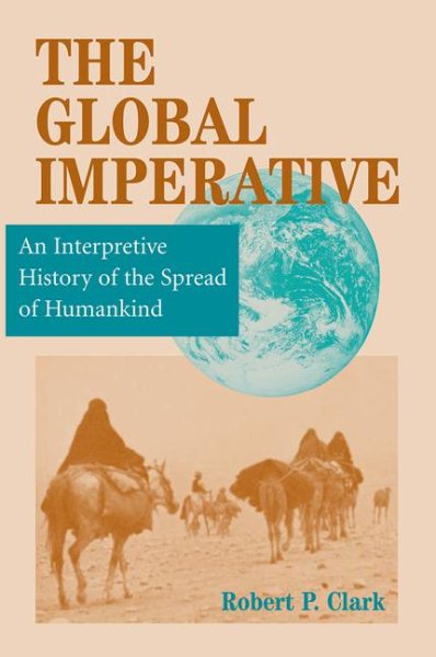 The Global Imperative : An Interpretive History of the Spread of Humankind (Global History Series) cover