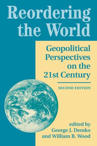 Reordering The World: Geopolitical Perspectives On The 21st Century cover
