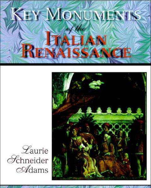 Key Monuments Of The Italian Renaissance (Icon Editions) cover