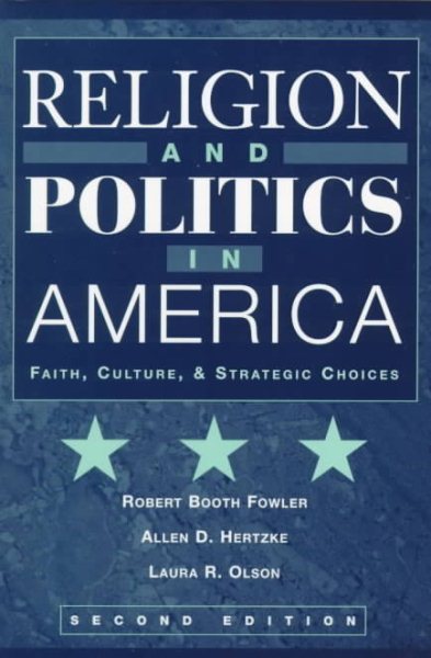 Religion And Politics In America: Faith, Culture, And Strategic Choices, Second Edition (Explorations) cover
