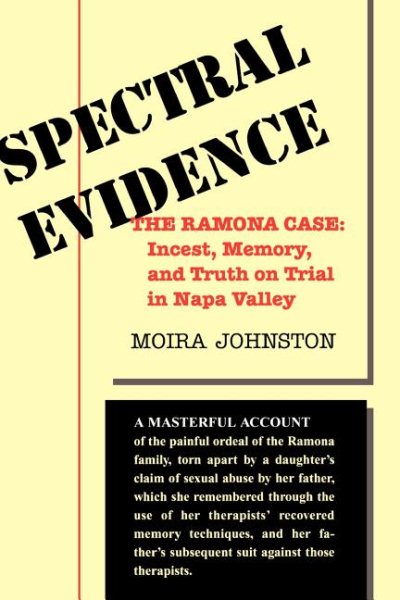Spectral Evidence: The Ramona Case: Incest, Memory, And Truth On Trial In Napa Valley cover