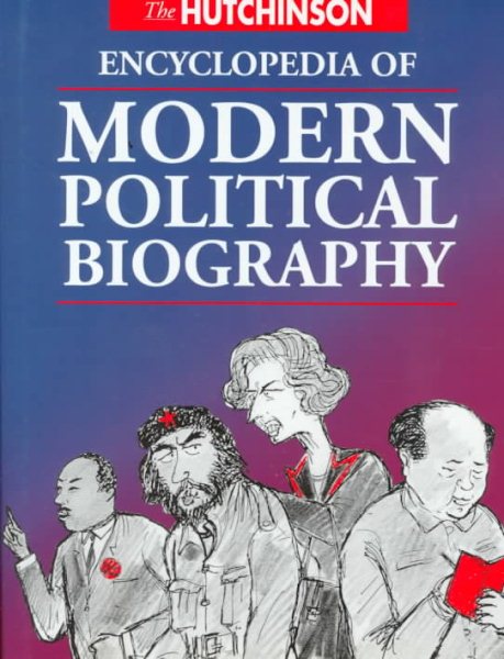 The Hutchinson Encyclopedia Of Modern Political Biography cover