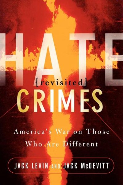 Hate Crimes Revisited: America's War On Those Who Are Different cover