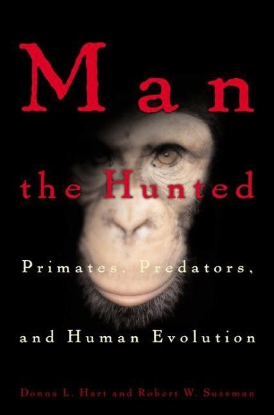 Man the Hunted: Primates, Predators, and Human Evolution cover