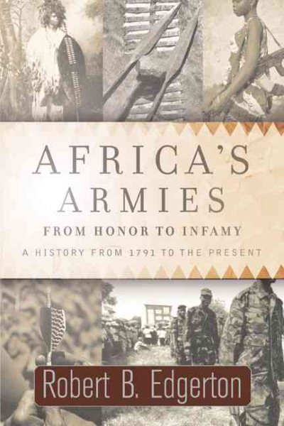 Africa's Armies: From Honor to Infamy--A History from 1791 to the Present cover