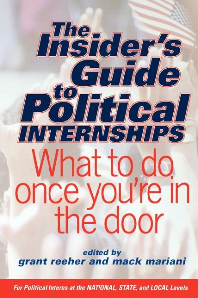 The Insider's Guide To Political Internships: What To Do Once You're In The Door