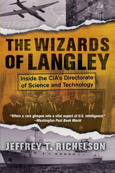 The Wizards Of Langley: Inside The Cia's Directorate Of Science And Technology cover