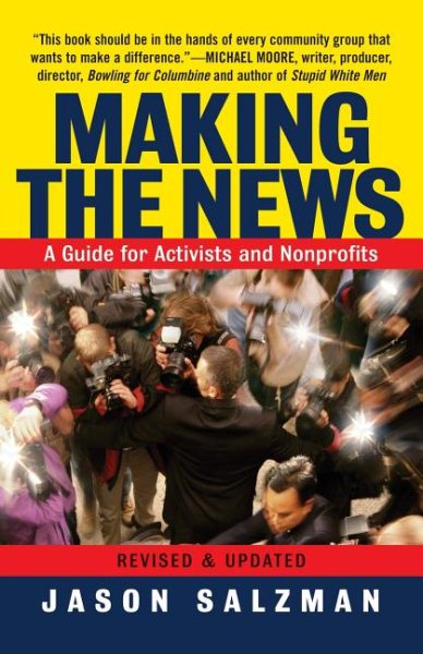 Making the News: A Guide for Activists and Nonprofits cover