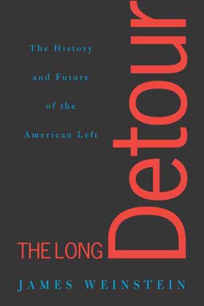 The Long Detour: The History And Future Of The American Left cover