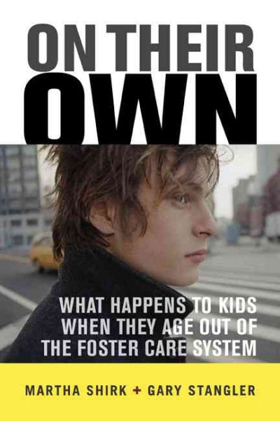 On Their Own: What Happens To Kids When They Age Out Of The Foster Care System cover