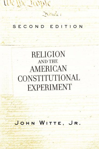 Religion and The American Constitutional Experiment, 2nd Edition cover