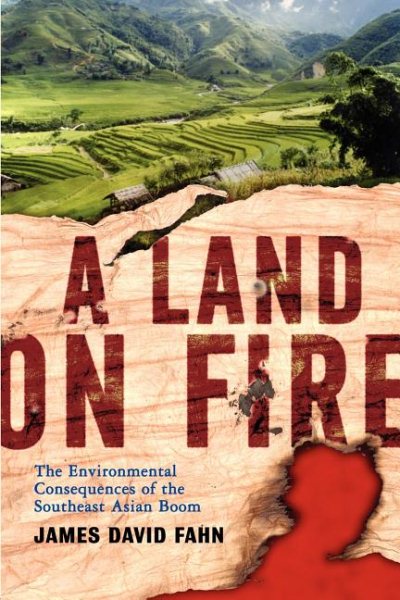 A Land on Fire: The Environmental Consequences of the Southeast Asian Boom cover