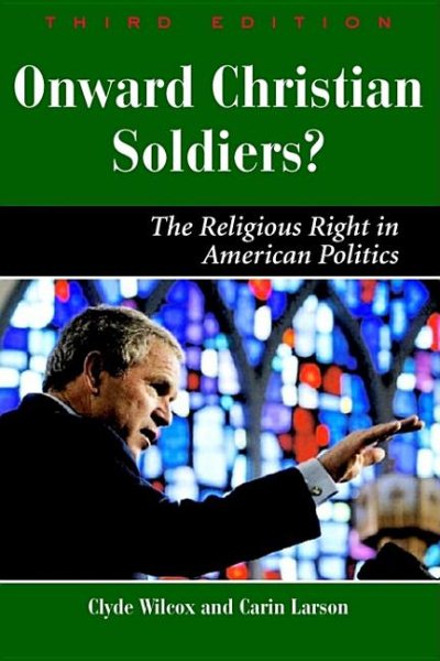 Onward Christian Soldiers: The Religious Right in American Politics (Dilemmas in American Politics) cover