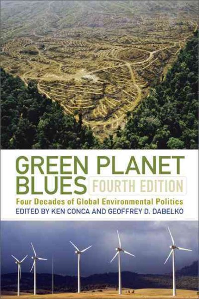Green Planet Blues: Four Decades of Global Environmental Politics cover