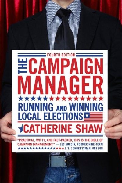 The Campaign Manager: Running and Winning Local Elections cover
