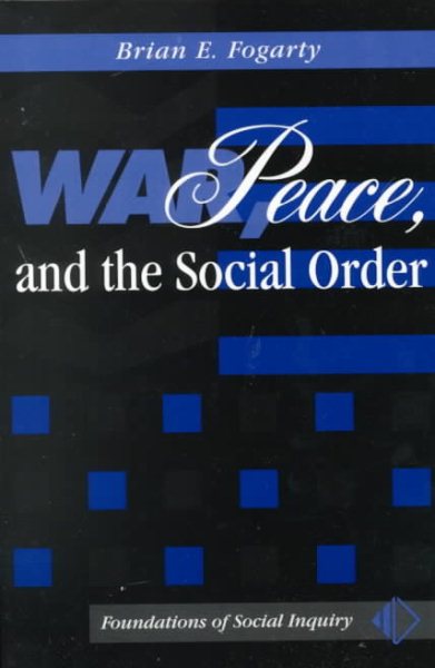 War, Peace, And The Social Order (Foundations of Social Inquiry) cover