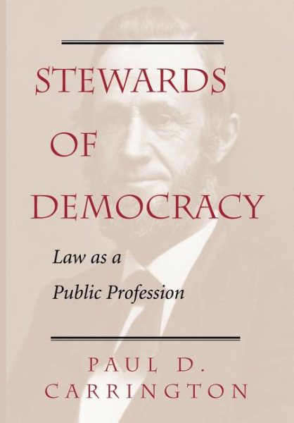 Stewards Of Democracy: Law As Public Profession (New Perspectives on Law, Culture, and Society) cover