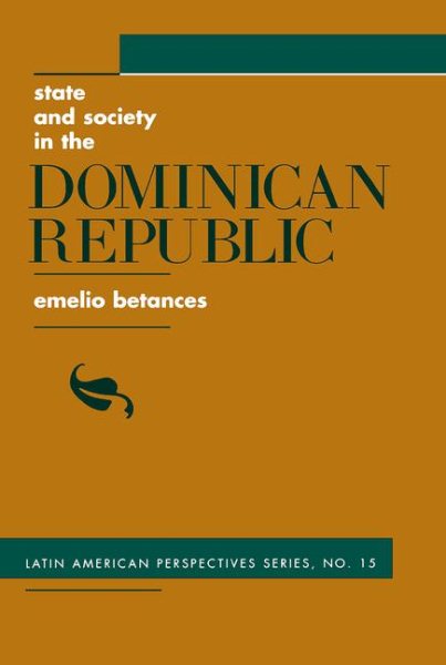 State And Society In The Dominican Republic (Latin American Perspectives) cover