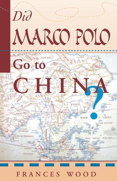 Did Marco Polo Go To China? cover