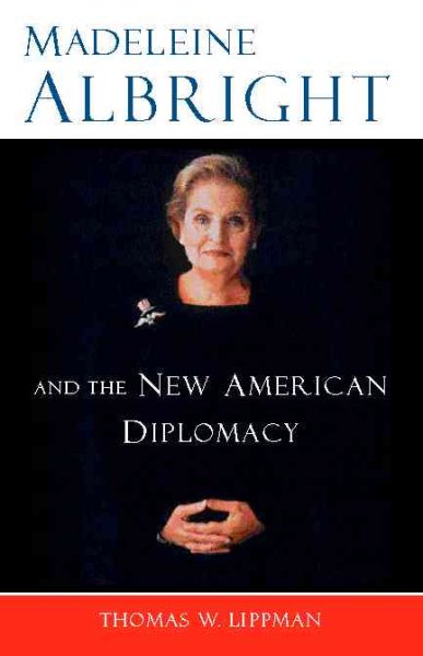 Madeleine Albright And The New American Diplomacy cover