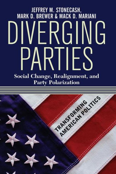 Diverging Parties: Social Change, Realignment, and Party Polarization (Transforming American Politics) cover