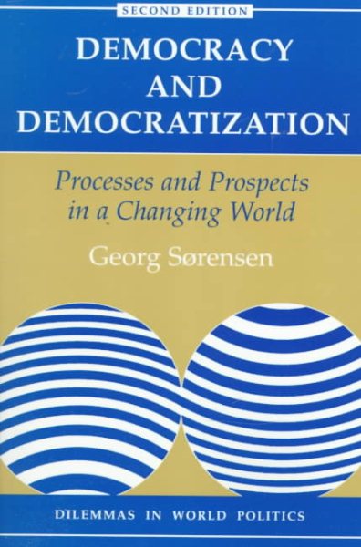 Democracy And Democratization 2E: Processes And Prospects In A Changing World, Second Edition (Dilemmas in World Politics) cover