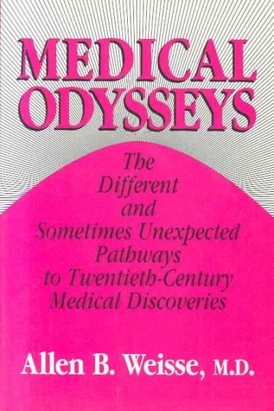 Medical Odysseys: The Different and Sometimes Unexpected Pathways to Twentieth-Century Medical Discoveries cover
