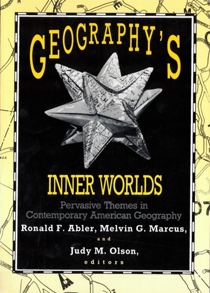 Geography's Inner Worlds: Pervasive Themes in Contemporary American Geography (Occasional Publications of the Association of American Geographers) cover