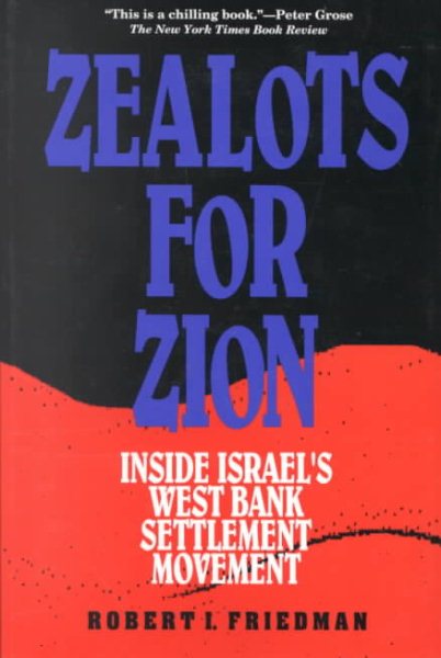Zealots for Zion: Inside Israel's West Bank Settlement Movement cover