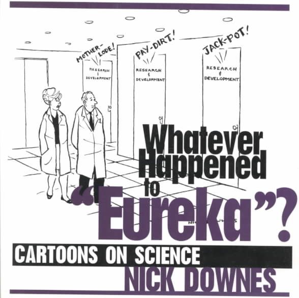 Whatever Happened to 'Eureka'?: Whatever Happened to 'Eureka'? Cartoons on Science cover