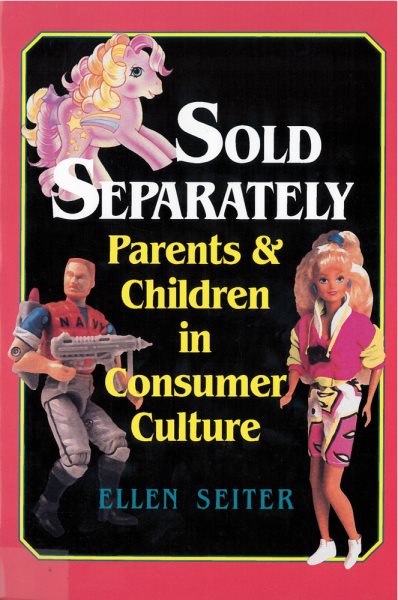 Sold Separately: Children and Parents in Consumer Culture (Communications, Media, and Culture Series) cover