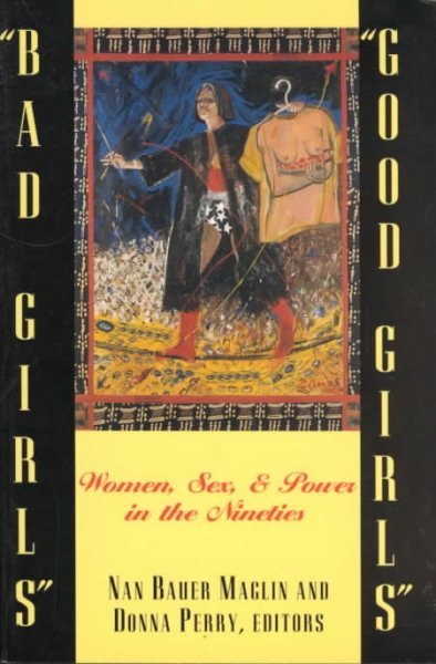 Bad Girls/Good Girls: Women, Sex, and Power in the Nineties