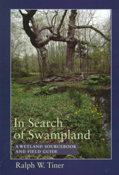 In Search of Swampland: A Wetland Sourcebook and Field Guide cover