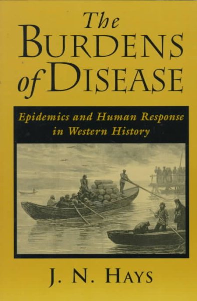 The Burdens of Disease: Epidemics and Human Response in Western History cover