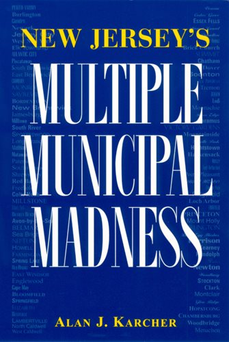 New Jersey's Multiple Municipal Madness cover