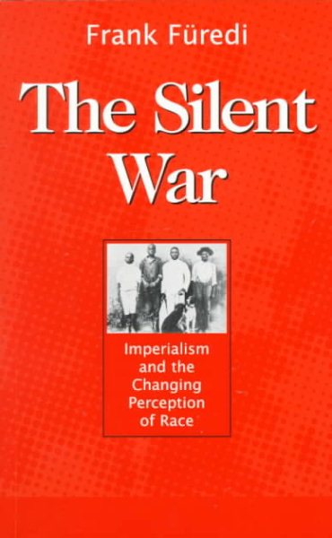 The Silent War: Imperialism and the Changing Perception of Race cover
