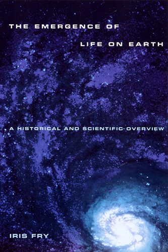 Emergence of Life on Earth: A Historical and Scientific Overview cover