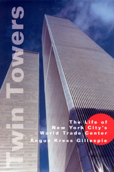 Twin Towers: The Life of New York City's World Trade Center cover